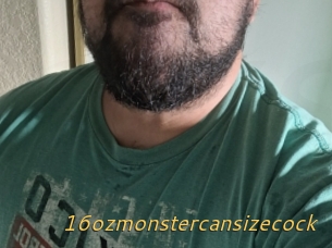 16ozmonstercansizecock