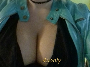 4uonly