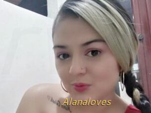 Alanaloves