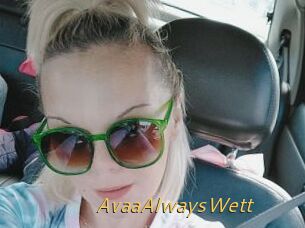 AvaaAlwaysWett