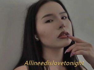 Allineedislovetonight