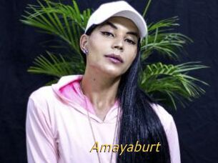 Amayaburt