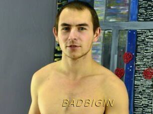 BADBIGIN