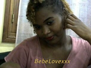 BebeLovexxx