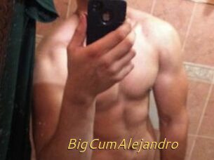 BigCumAlejandro