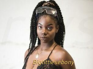 Bigtittiesebony