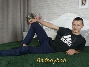 Badboybob