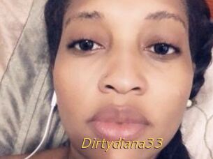 Dirtydiana33
