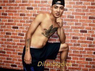 Dilanbigdick