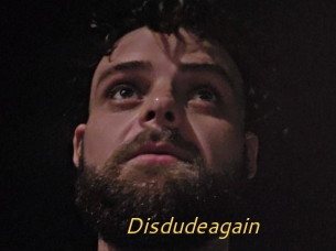 Disdudeagain