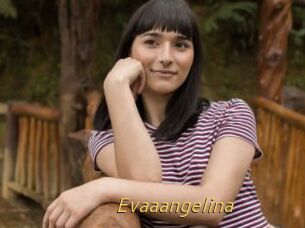 Evaaangelina