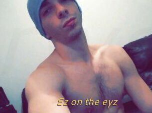 Ez_on_the_eyz