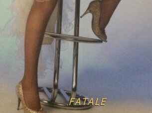 FATALE