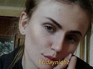 Fridaynight