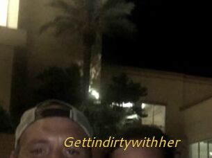Gettindirtywithher