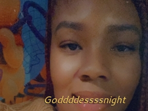 Goddddessssnight