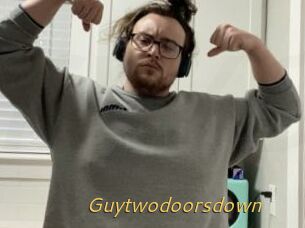 Guytwodoorsdown