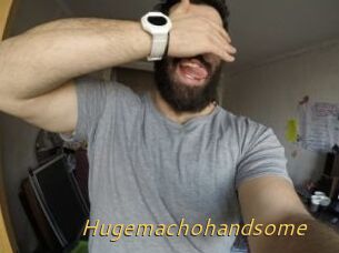 Hugemachohandsome
