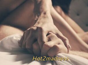 Hot2madness