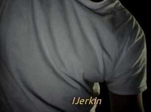 IJerkin