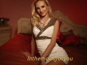 Inthemoodforyou
