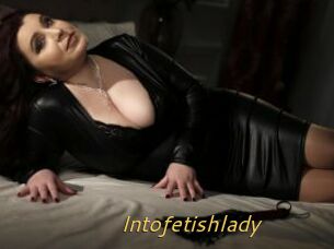 Intofetishlady