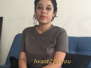 Iwant2foryou
