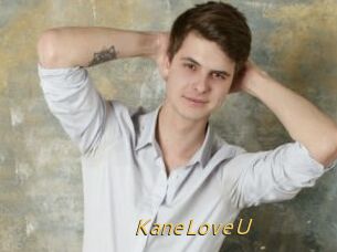 KaneLoveU