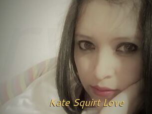 Kate_Squirt_Love