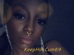 KeepHimCum69