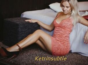 Ketrinsubtle