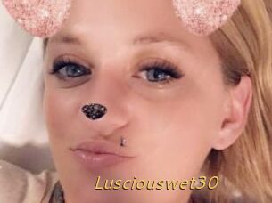 Lusciouswet30