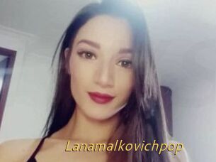 Lanamalkovichpop