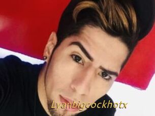 Lyanbigcockhotx