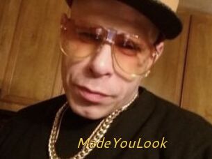 MadeYouLook