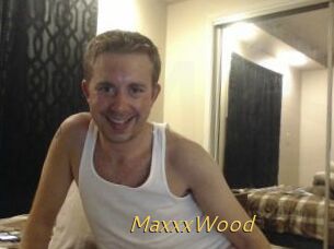 MaxxxWood