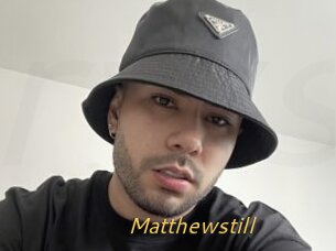 Matthewstill