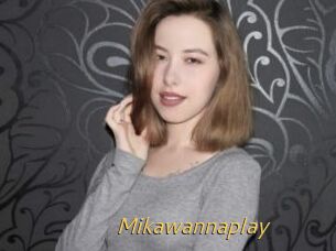 Mikawannaplay