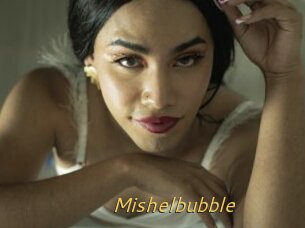 Mishelbubble