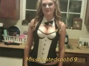 Misstreatedsnob69