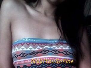 NikkiYouSoFine