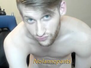 Nolannopants