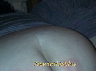 Newtothisbbw