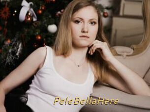 PeleBellaHere