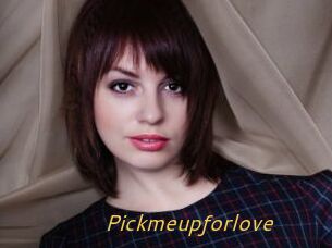 Pickmeupforlove