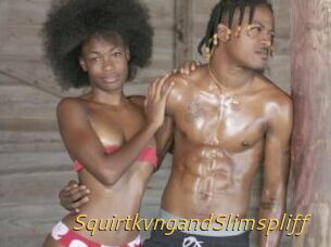 SquirtkvngandSlimspliff