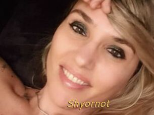 Shyornot