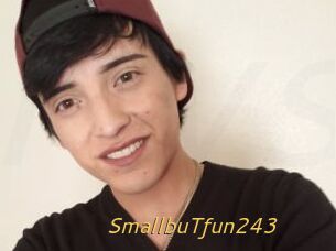 SmallbuTfun243
