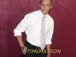 TIMxMATSON