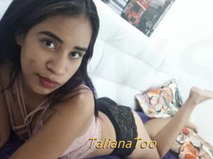 TalianaToo